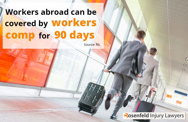 Workers abroad can be covered by workers comp for 90 days