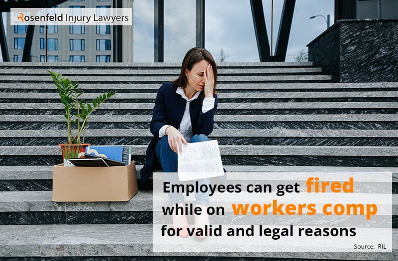 Employees can get fired while on workers comp for valid and legal reasons